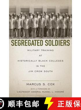 预订 Segregated Soldiers: Military Training at Historically Black Colleges in the Jim Crow South [9780807183793]