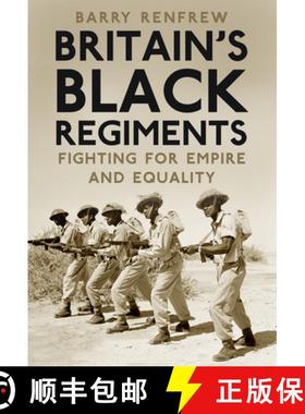 【3-4周达】Britain's Black Regiments: Fighting for Empire and Equality [9780750994965]
