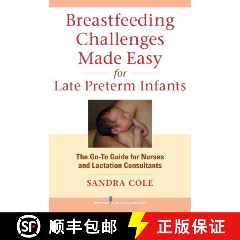 【3-4周达】Breastfeeding Challenges Made Easy for Late Preterm Infants : The Go-To Guide for Nurses a... [9780826196033]