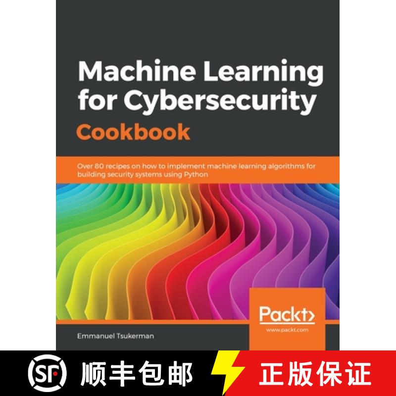 预订 Machine Learning for Cybersecurity Cookbook: Over 80 recipes on how to implement machine learnin... [9781789614671]