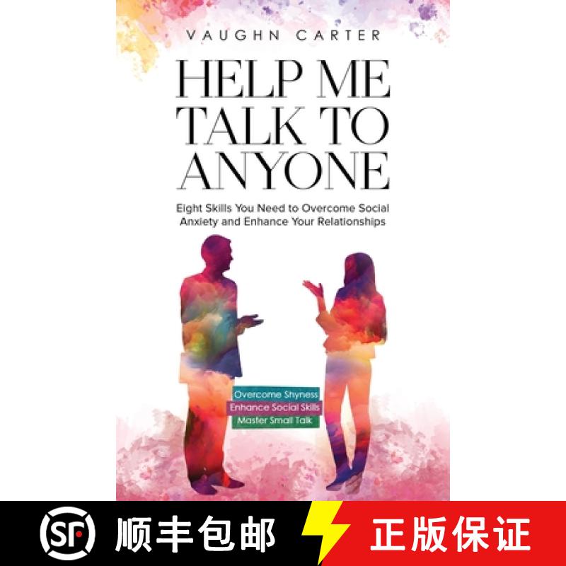 【2-3周达】Help Me Talk To Anyone: Eight Skills You Need to Overcome Social Anxiety and Enhance Your ... [9798987693629]