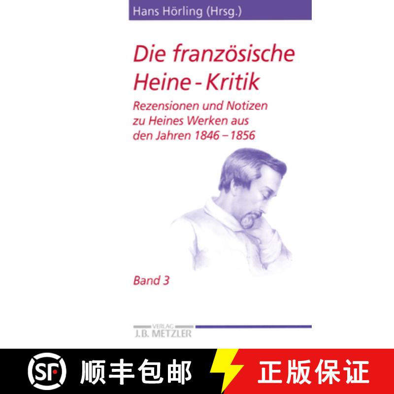 【3-4周达】Die Französische Heine-Kritik: Band 3: Rezensionen Und Notizen Zu Heines Werken Aus Den J... [9783476014306]