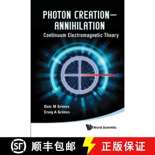【3-4周达】精装 PHOTON CREATION - ANNIHILATION: CONTINUUM ELECTROMAGNETIC THEORY [9789814383363]