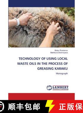 【3-4周达】Technology of Using Local Waste Oils in the Process of Greasing Karaku [9786209256516]