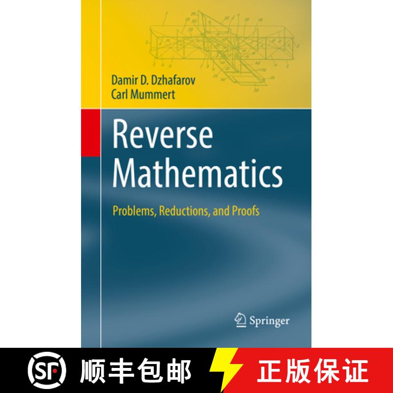 【3-4周达】Reverse Mathematics : Problems, Reductions, and Proofs [9783031113666]