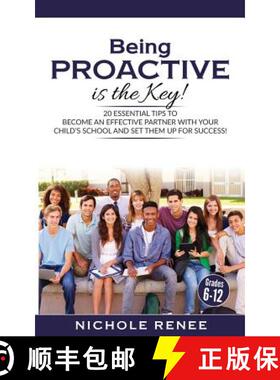 预订 Being Proactive is the Key!: 20 Essential Tips to Become An Effective Partner With Your Child's ... [9780998191928]