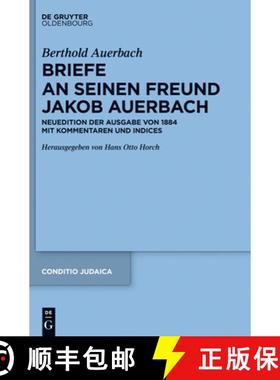 预订 Berthold Auerbach: Briefe an Seinen Freund Jakob Auerbach: Neuedition Der Ausgabe Von 1884 Mit K... [9783110288254]