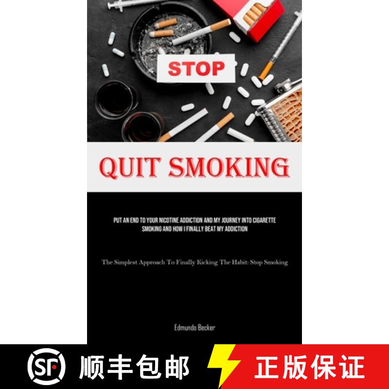 【3-4周达】Quit Smoking: Put An End To Your Nicotine Addiction And My Journey Into Cigarette Smoking ... [9781835732892]