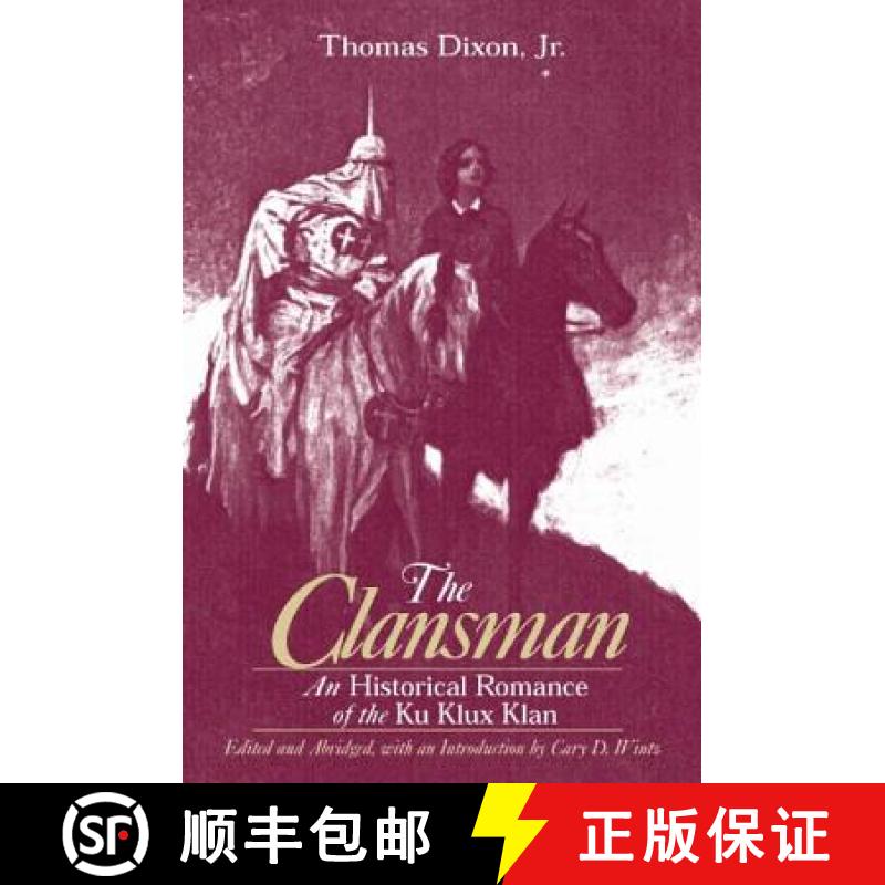 【3-4周达】Clansman: An Historical Romance of the Ku Klux Klan: An Historical Romance of the Ku Klux ... [9780765606174]