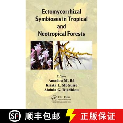 【3-4周达】精装 Ectomycorrhizal Symbioses in Tropical and Neotropical Forests [9781466594685]
