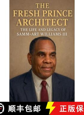 【3-4周达】The Fresh Prince Architect: The Life and Legacy of Samm-Art Williams III [9798230244639]