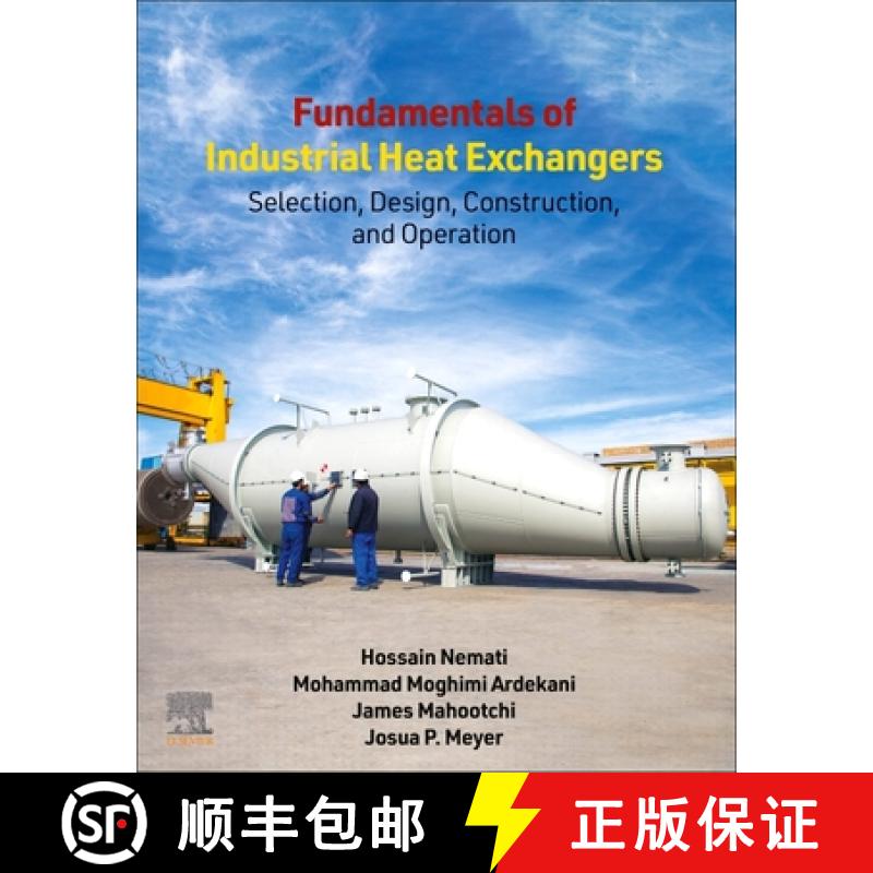 【3-4周达】Fundamentals of Industrial Heat Exchangers: Selection, Design, Construction, and Operation [9780443139024]