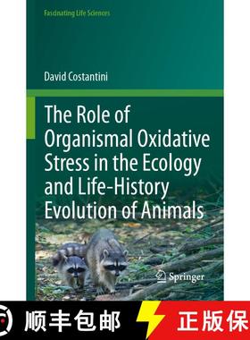 【3-4周达】The Role of Organismal Oxidative Stress in the Ecology and Life-History Evolution of Animals [9783031651854]