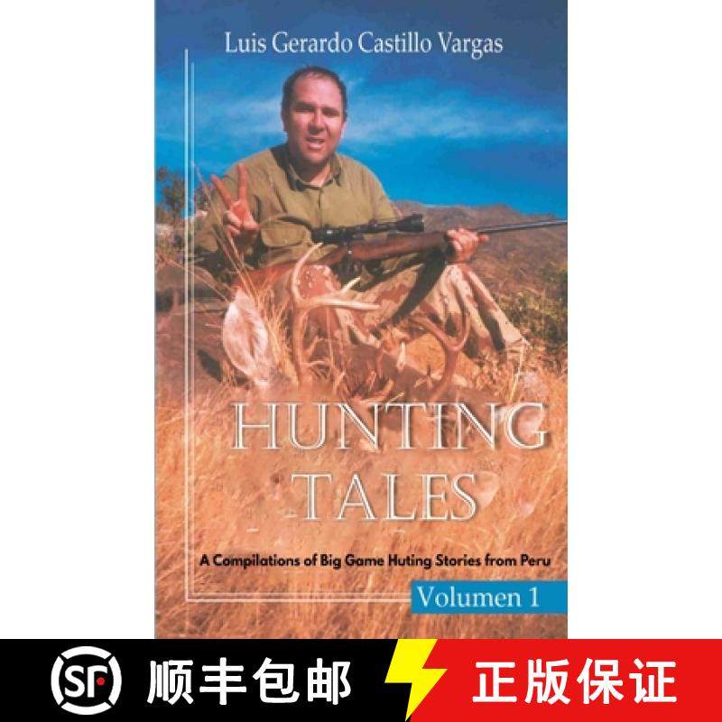 【3-4周达】Hunting Tales. Vol I. A Compilation of Big Game Hunting stories from Peru Luis [9781088239476]