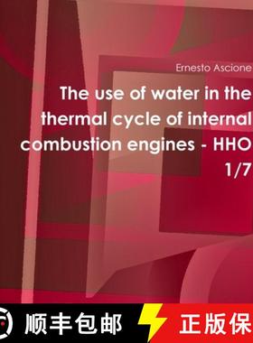 【3-4周达】The use of water in the thermal cycle of internal combustion engines - HHO 1/7 [9781326828479]