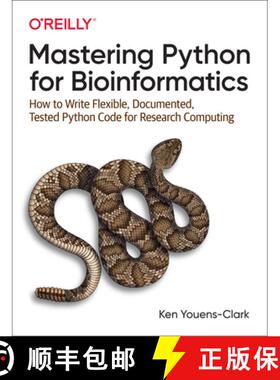 【3-4周达】Mastering Python for Bioinformatics: How to Write Flexible, Documented, Tested Python Code... [9781098100889]