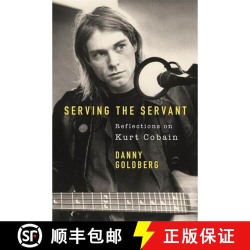 【3-4周达】Serving The Servant: Remembering Kurt Cobain [9781409182801]