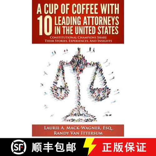 【3-4周达】A Cup Of Coffee With 10 Leading Attorneys In The United States: Constitutional Champions S... [9780692648070]
