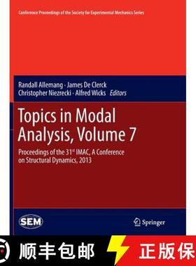 【3-4周达】Topics in Modal Analysis, Volume 7 : Proceedings of the 31st IMAC, A Conference on Structu... [9781489987655]