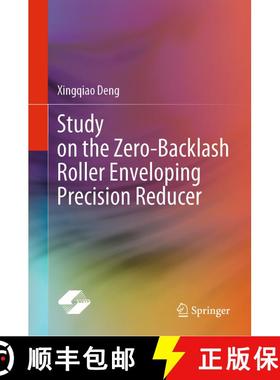 【3-4周达】Study on the Zero-Backlash Roller Enveloping Precision Reducer [9789811651526]