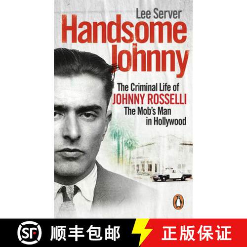 【3-4周达】Handsome Johnny : The Criminal Life of Johnny Rosselli, The Mobs Man in Hollywood [9780753522301]