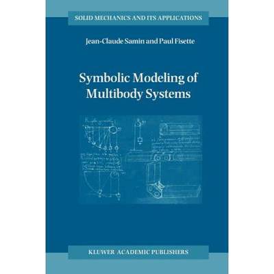 【4周达】Symbolic Modeling of Multibody Systems [9789048164257]