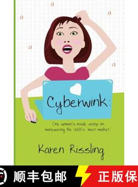 预订 Cyberwink: One woman's inside scoop on maneuvering the Web's meet market. [9780983900603]