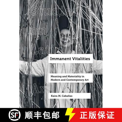 【3-4周达】精装 Immanent Vitalities, Volume 4: Meaning and Materiality in Modern and Contemporary Art... [9780520356221]