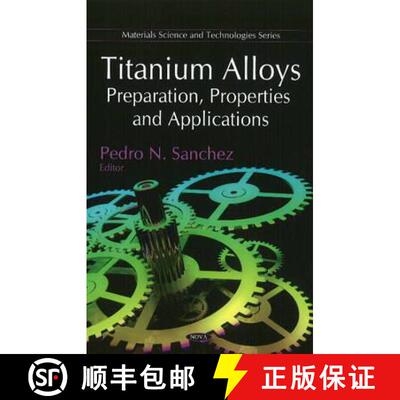 【3-4周达】精装 Titanium Alloys: Preparation, Properties and Applications [9781608761517]