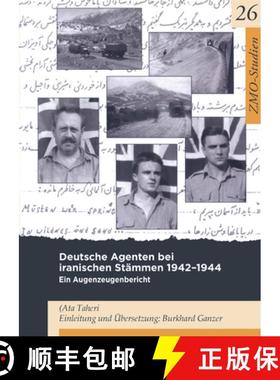 预订 Deutsche Agenten Bei Iranischen Stammen 1942-44 : Ein Augenzeugenbericht [9783879976485]