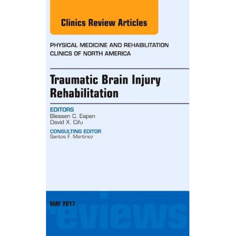 【4周达】Traumatic Brain Injury Rehabilitation, an Issue of Physical Medicine and Rehabilitation Clin... [9780323528566] 书籍/杂志/报纸 原版其它 原图主图