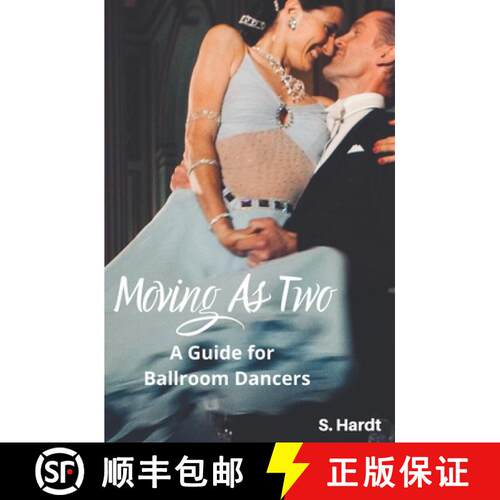 【3-4周达】Moving As Two: A Guide For Ballroom Dancers Looking for Balance, Power, Freedom, and Harmo... [9780615659893]