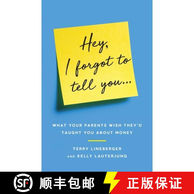 【3-4周达】Hey, I Forgot to Tell You...: What Your Parents Wish They'd Taught You about Money [9781544511757]