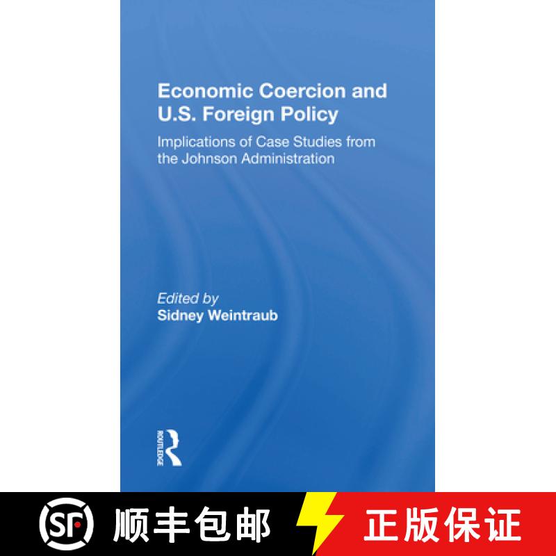【3-4周达】Economic Coercion And U.s. Foreign Policy: Implications Of Case Studies From The Johnson A... [9780367168889]