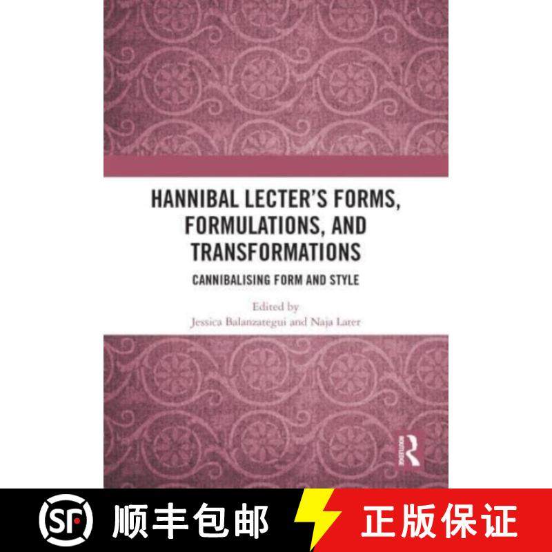 【3-4周达】Hannibal Lecter's Forms, Formulations, and Transformations: Cannibalising Form and Style [9780367620622]