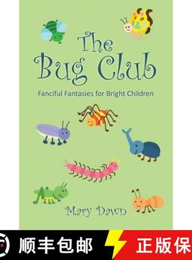 预订 The Bug Club: Fanciful Fantasies for Bright Children [9780692307779]