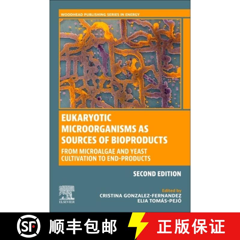 【3-4周达】Eukaryotic Microorganisms as Sources of Bioproducts: From Microalgae and Yeast Cultivation... [9780443301889]