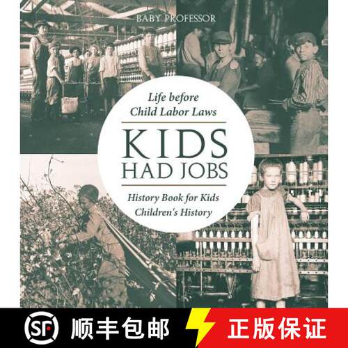 【3-4周达】Kids Had Jobs : Life before Child Labor Laws - History Book for Kids | Children's History [9781541915398]