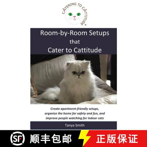 【3-4周达】Room-by-Room Setups that Cater to Cattitude: Create apartment-friendly setups, organize th... [9781737315209]