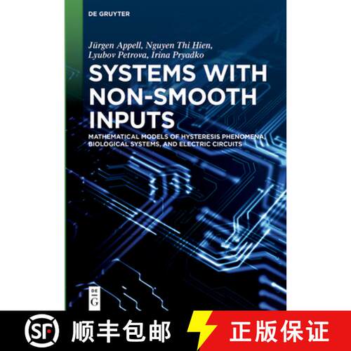 【3-4周达】精装 Systems with Non–Smooth Inputs – Mathematical Models of Hysteresis Phenomena, Biolo... [9783110706307]