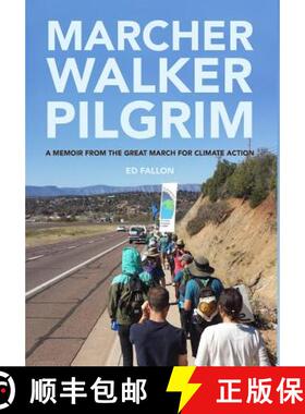 【3-4周达】Marcher Walker Pilgrim: A Memoir from the Great March for Climate Action [9780998652863]