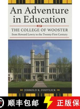 预订 An Adventure in Education: The College of Wooster from Howard Lowry to the Twenty-First Century [9781606352458]