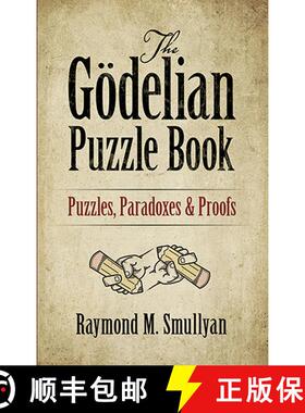 预订 The GoeDelian Puzzle Book: Puzzles, Paradoxes and Proofs [9780486497051]