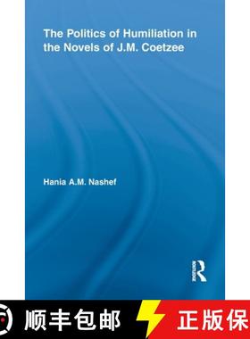 【3-4周达】The Politics of Humiliation in the Novels of J.M. Coetzee [9780415652605]