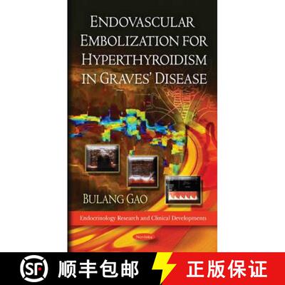 【3-4周达】Endovascular Embolization for Hyperthyroidism in Graves' Disease [9781611229721]