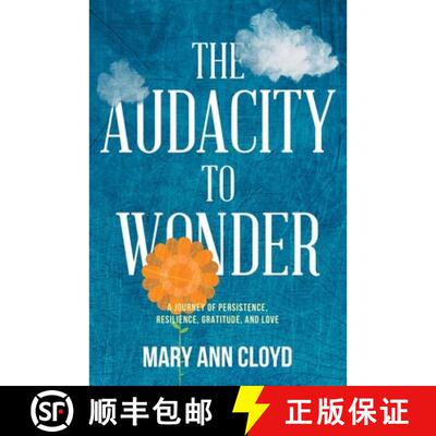 【3-4周达】The Audacity to Wonder : A Journey of Persistence, Resilience, Gratitude, and Love [9781642256048]