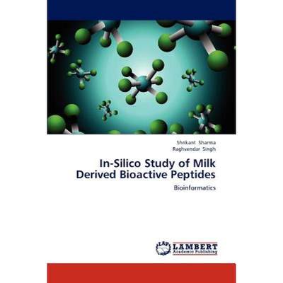 【4周达】In-Silico Study of Milk Derived Bioactive Peptides [9783848413959]