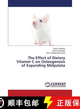 预订 The Effect of Dietary Vitamin C on Osteogenesis of Expanding Midpalata [9783659747687]