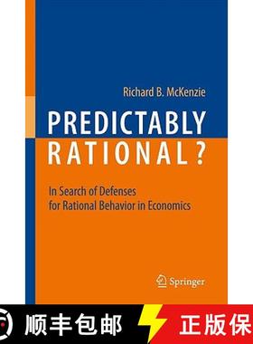 【3-4周达】Predictably Rational? : In Search of Defenses for Rational Behavior in Economics [9783642015854]