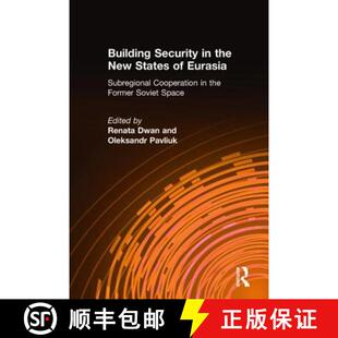【3-4周达】Building Security in the New States of Eurasia: Subregional Cooperation in the Former Sovi... [9780765605320]